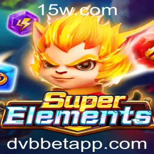 SuperElements: Descubra o Novo Fenômeno dos Jogos com DVBBET
